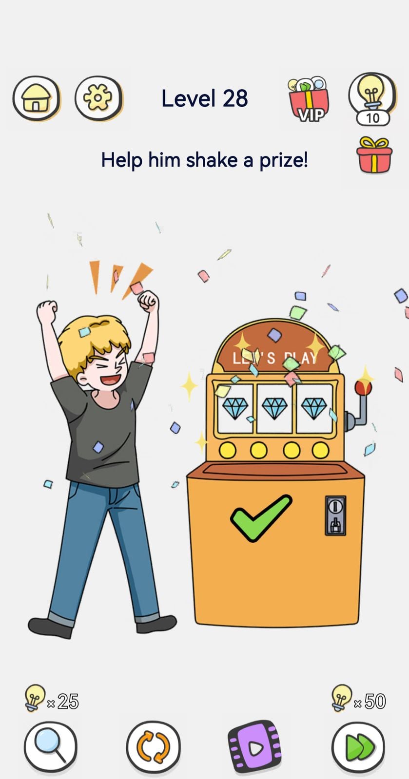 Win a prize on slot machine level 28.